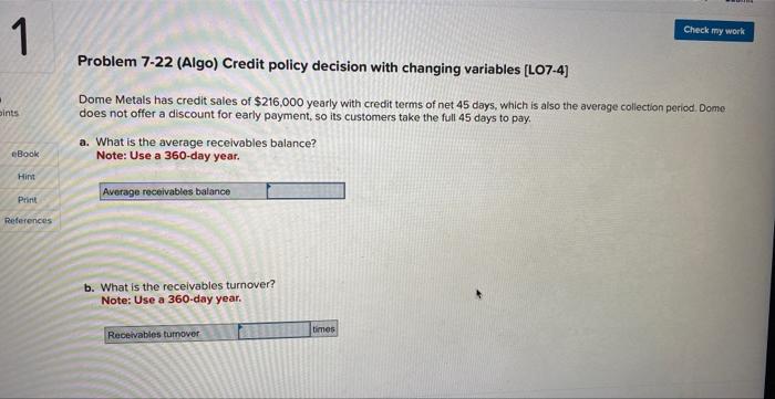  Problem 7-22 (Algo) Credit policy decision with changing variables [LO7-4] Dome