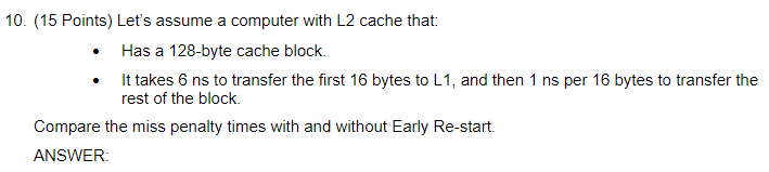 0. (15 Points) Let's assume a computer with L2 cache that: