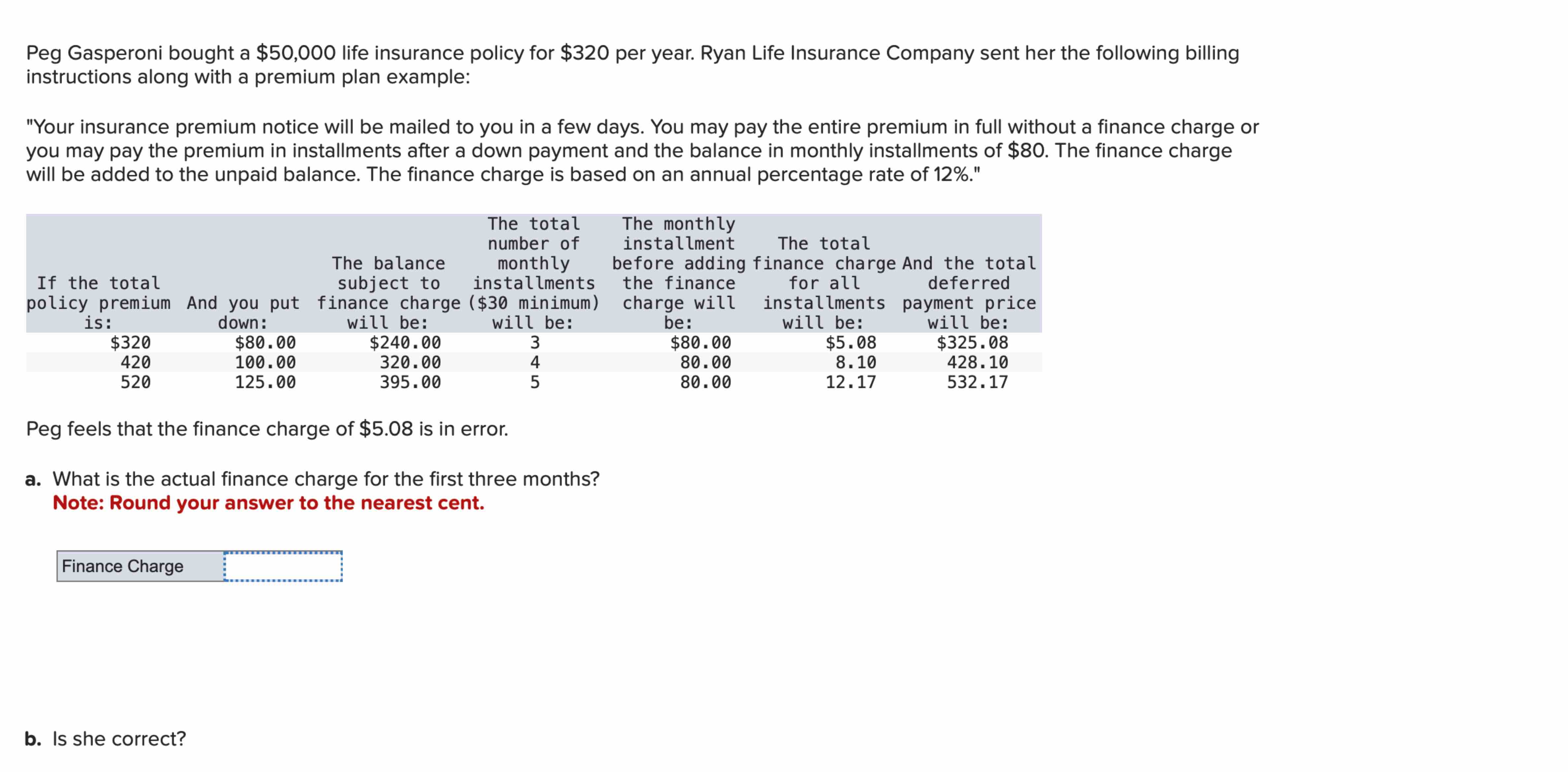  Peg Gasperoni bought a $50,000 life insurance policy for $320 per