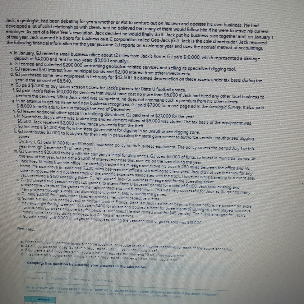  Jack, a geologist, had been debating for years whether or not