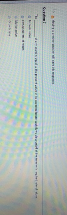  -> Moving to another question will save this response. Question 7