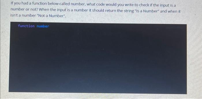  If you had a function below-called number, what code would you