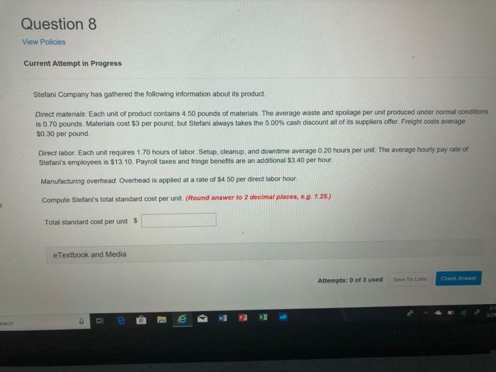 please give work notes and explain Question 8 View Policies Current Attempt