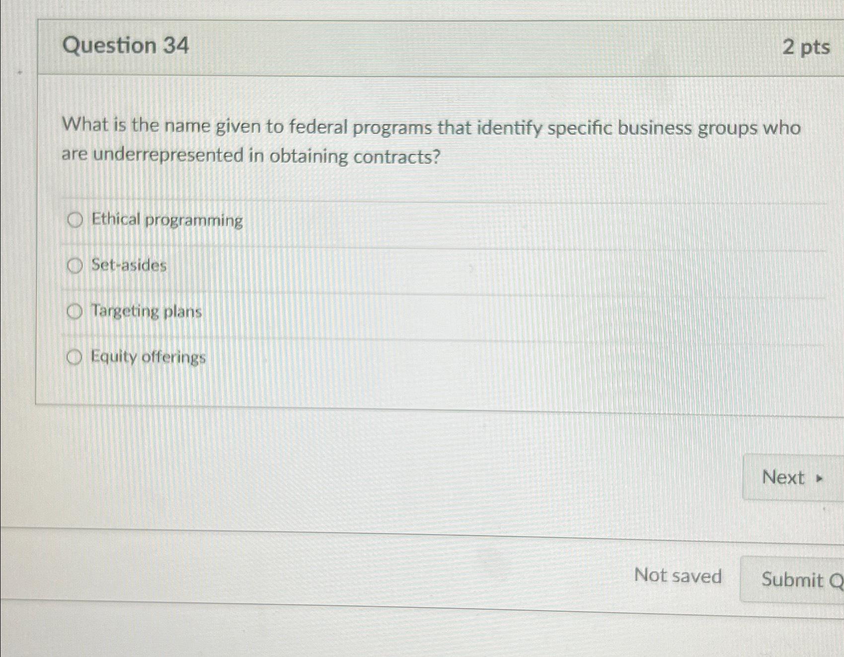  Question 34 2 pts What is the name given to federal