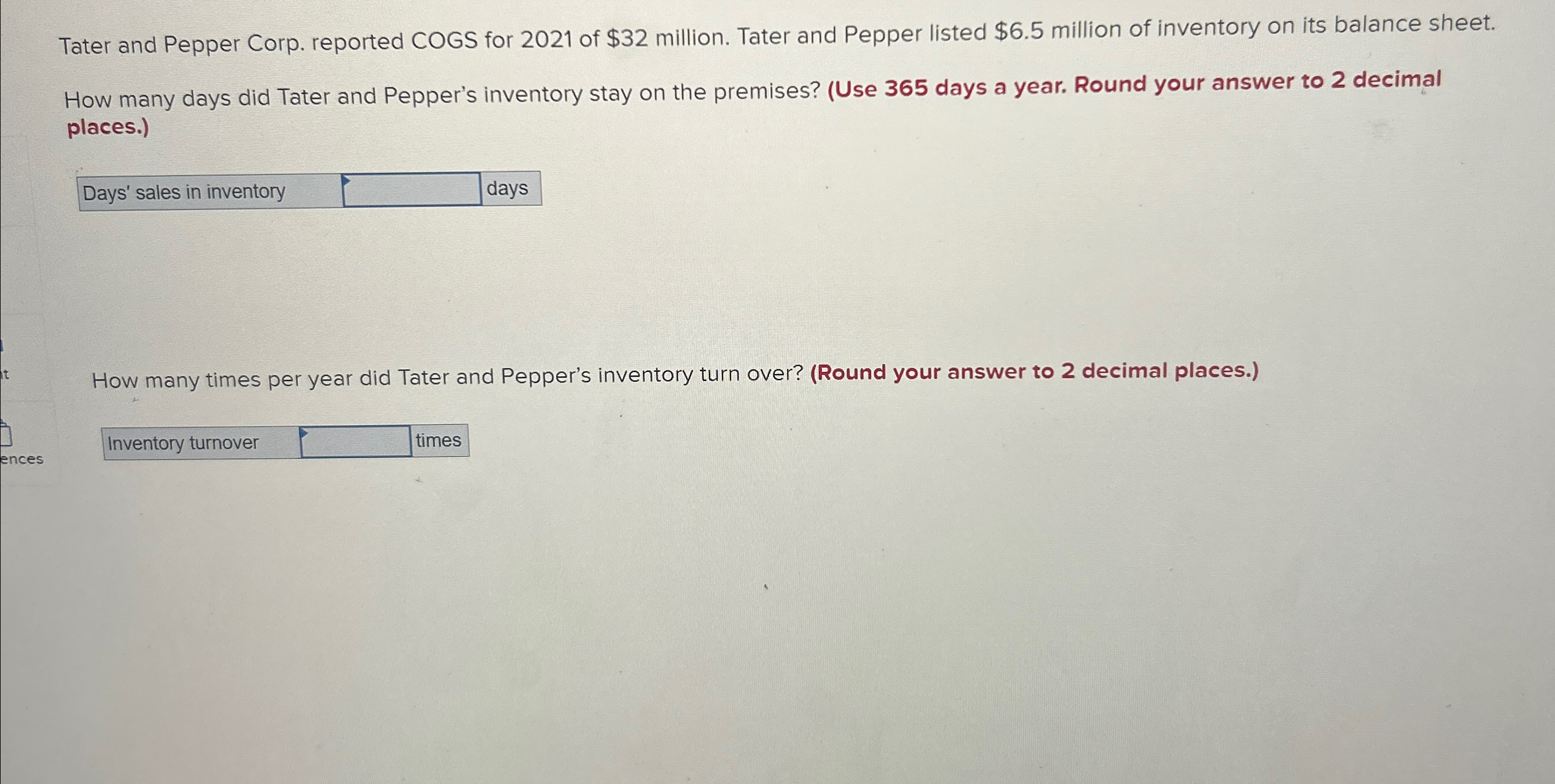  Tater and Pepper Corp. reported COGS for 2021 of $32 million.