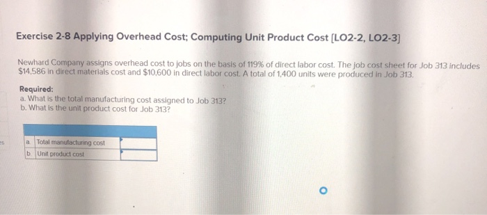  Exercise 2-8 Applying Overhead Cost; Computing Unit Product Cost [LO2-2, LO2-3]