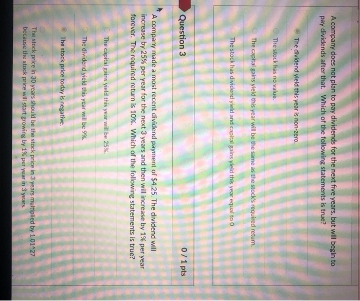 just #3 A company does not plan to pay dividends for the