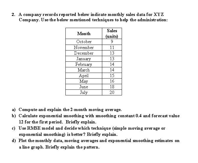  2. A company records reported below indicate monthly sales data for