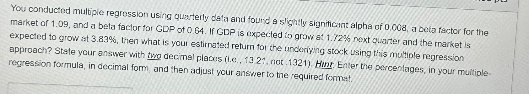  You conducted multiple regression using quarterly data and found a slightly