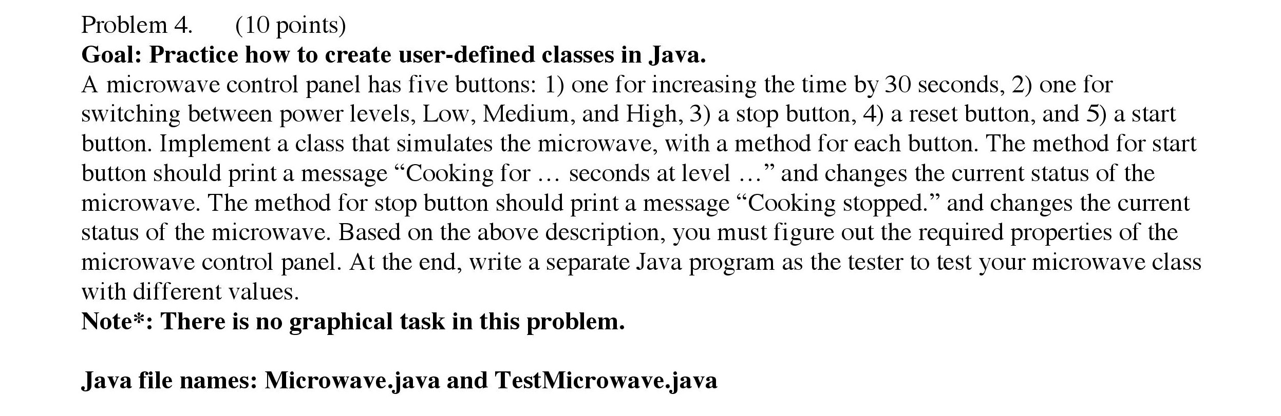  Problem 4. (10 points) Goal: Practice how to create user-defined classes