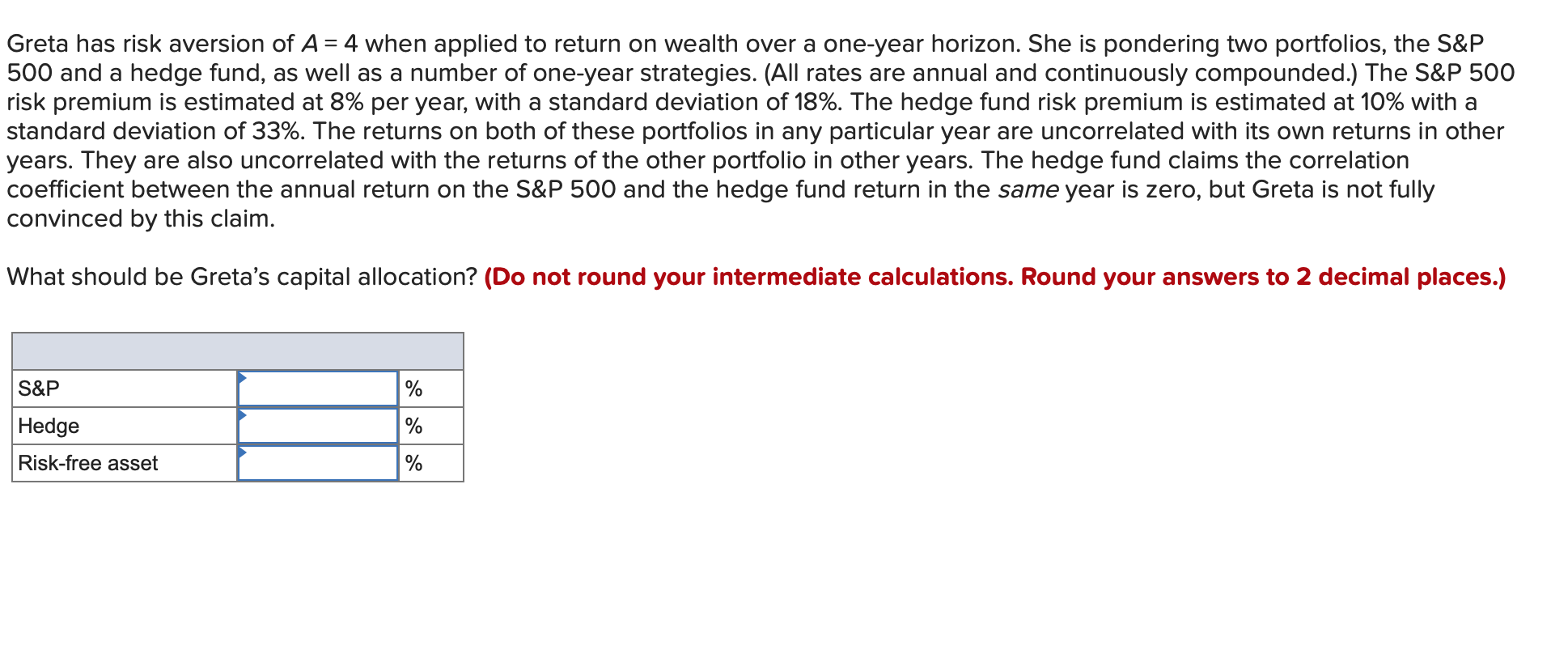  Greta has risk aversion of A=4 when applied to return on