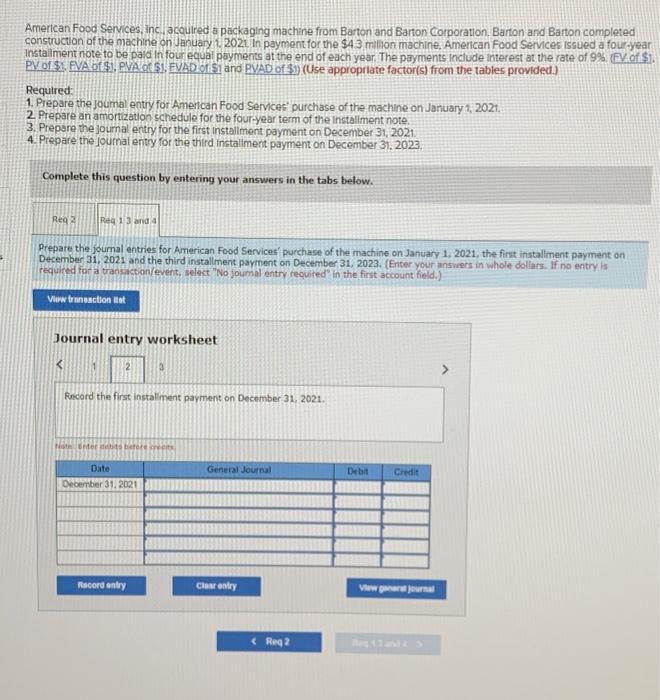 1, 2021. In payment for the $4.3 milion machine, American Food Services