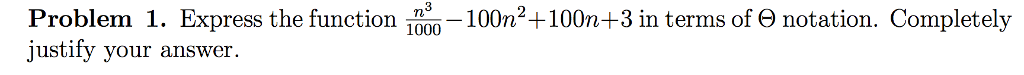  Problem 1. Express the function 100-100n2+100n+3 in terms of e notation.