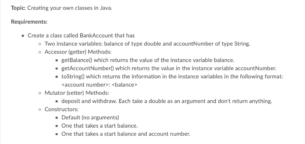 Topic: Creating your own classes in Java. Requirements Create a class