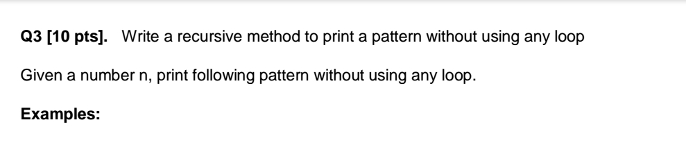 DATA STRUCTURE Q3 [10 pts]. Write a recursive method to print a
