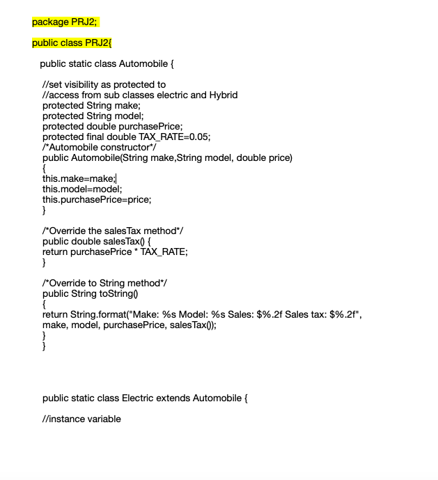 basic skeleton that I need the code to follow: package PRJ2; public