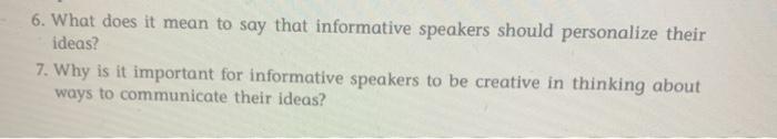  6. What does it mean to say that informative speakers should