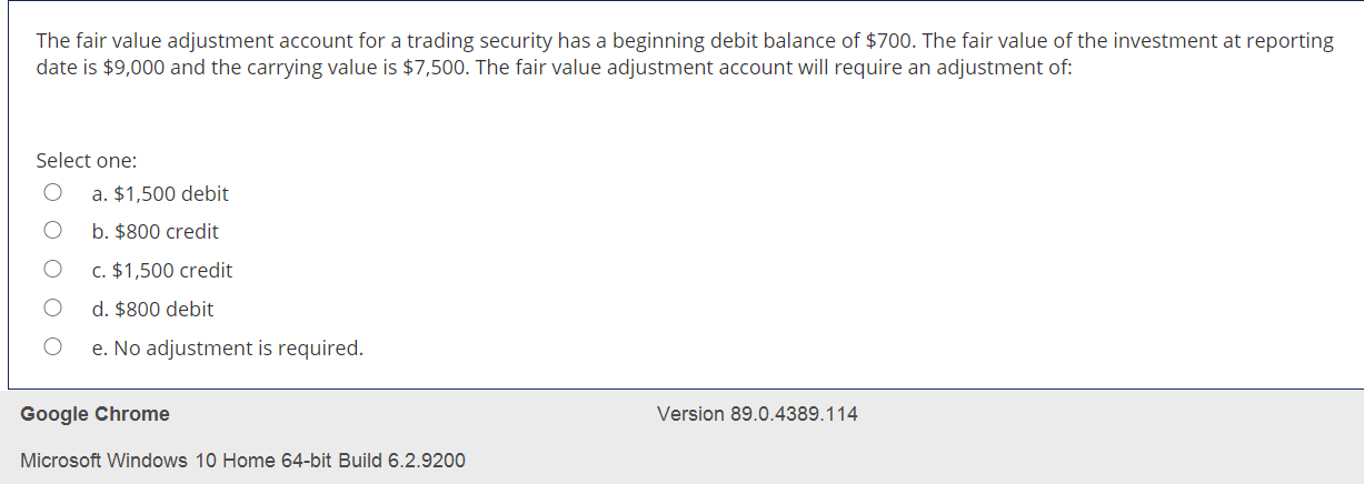  The fair value adjustment account for a trading security has a