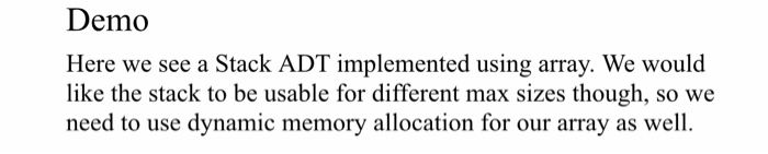  Demo Here we see a Stack ADT implemented using array. We