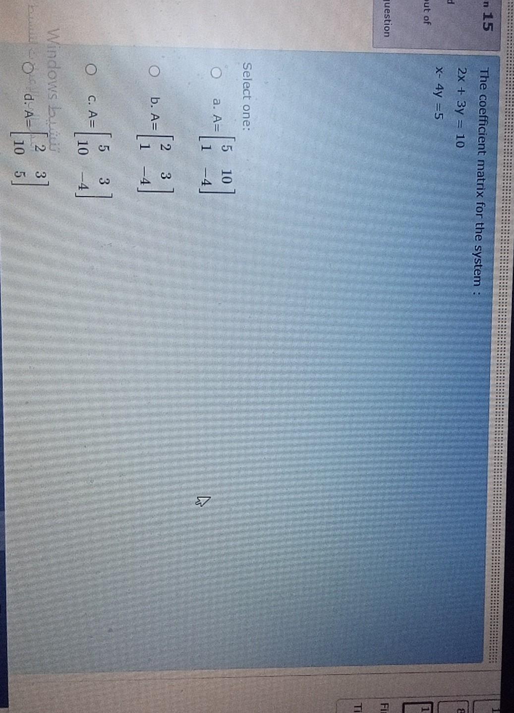 n 15 The coefficient matrix for the system : 2x +