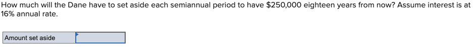  How much will the Dane have to set aside each semiannual
