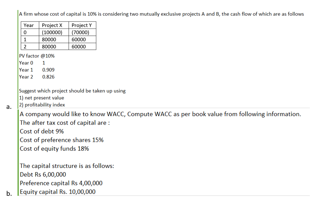Suggest which project should be taken up using 1) net present