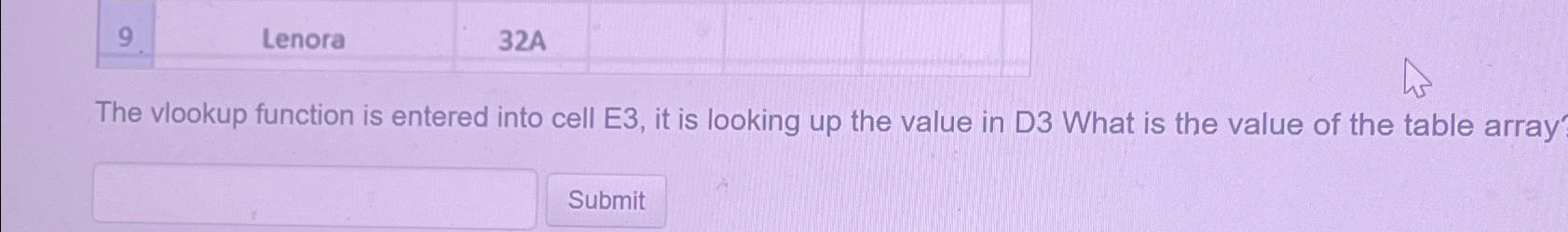  Lenora 32A The vlookup function is entered into cell E3, it