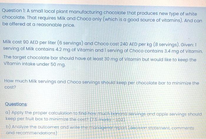 please solve this ASAP in QM Question 1: A small local plant