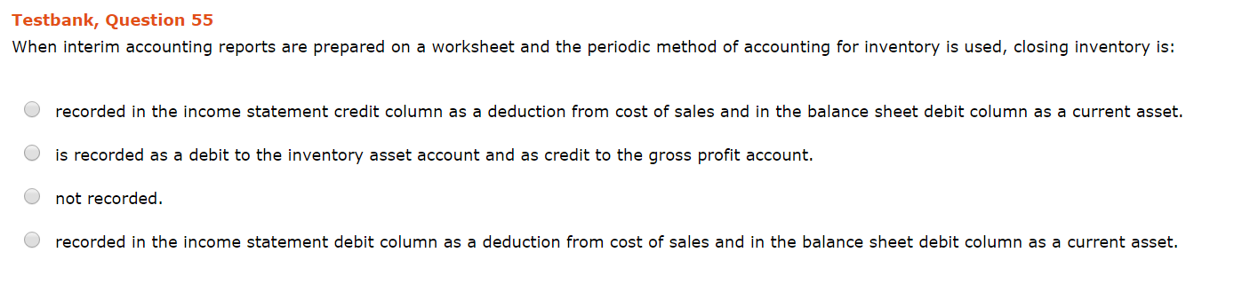 Testbank, Question 55 When interim accounting reports are prepared on a