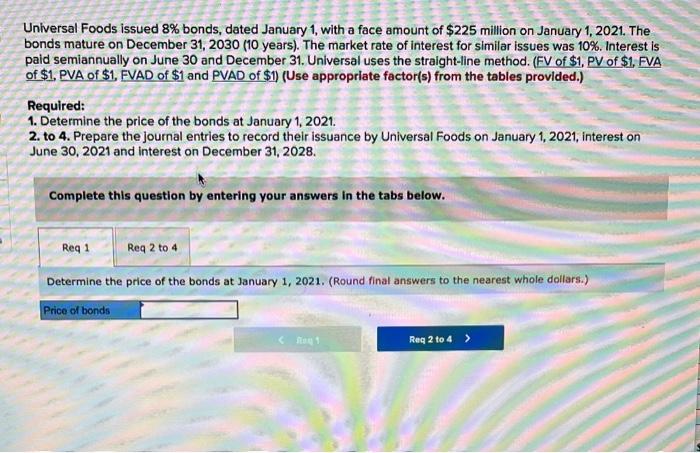  Universal Foods issued 8% bonds, dated January 1 , with a