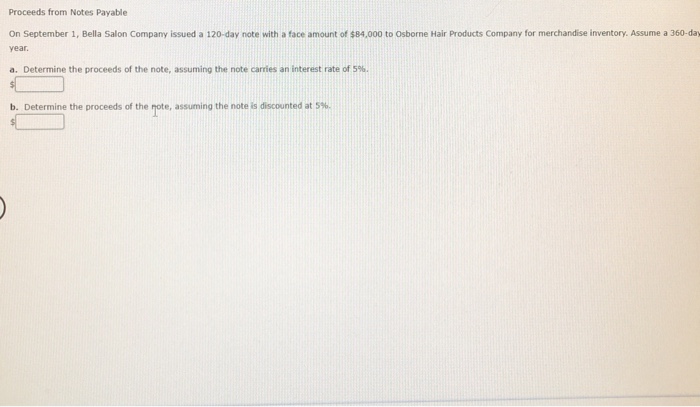  Proceeds from Notes Payable On September 1, Bella Salon Company issued