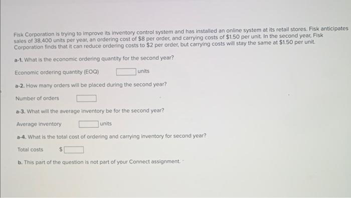  Fisk Corporation is trying to improve its inventory control system and