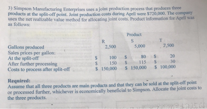  3) Simpson Manufacturing Enterprises uses a joint production process that produces