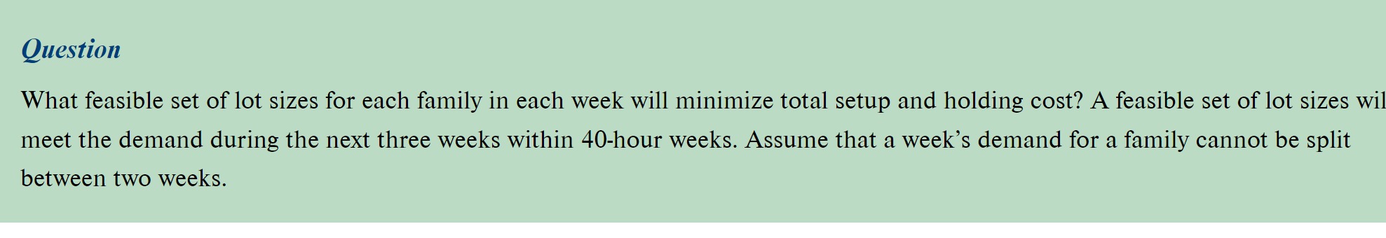 question. The master scheduling problem at Scotsburn is to determine the production