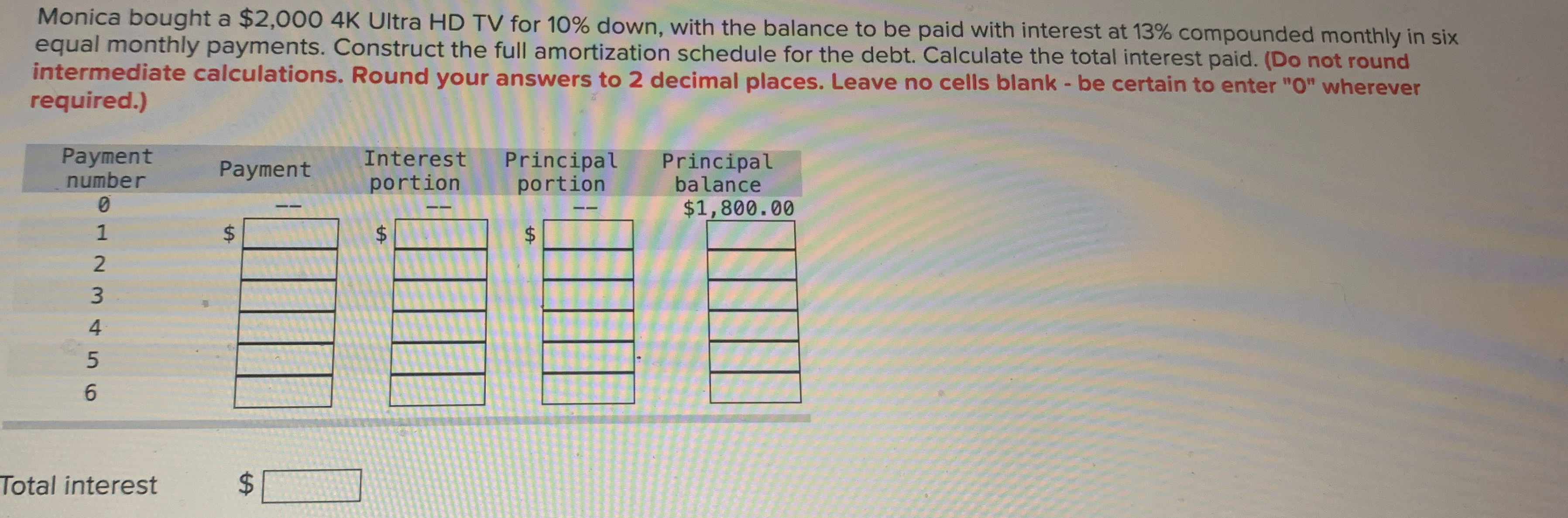  Monica bought a $2,0004K Ultra HD TV for 10% down, with