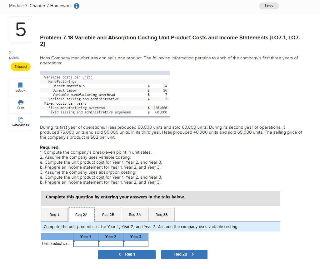 Income Statements (LO7-1, LO7- 2] 2 points Haas Company manufactures and sells