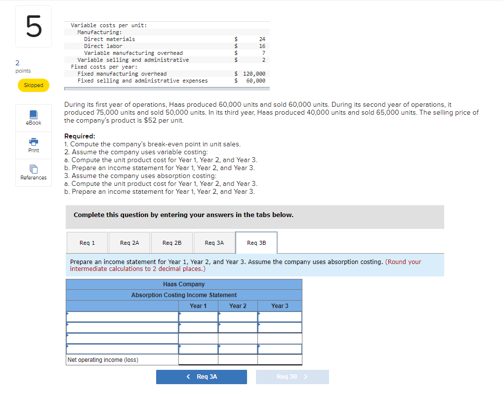 materials Direct labor Variable manufacturing overhead Variable selling and administrative Fixed costs