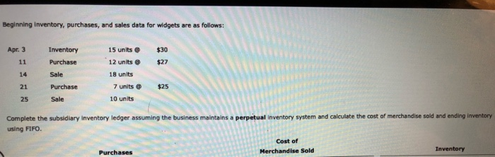  Beginning inventory, purchases, and sales data for widgets are as follo