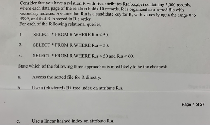  Consider that you have a relation R with five attributes R(a,b,c,d,e)