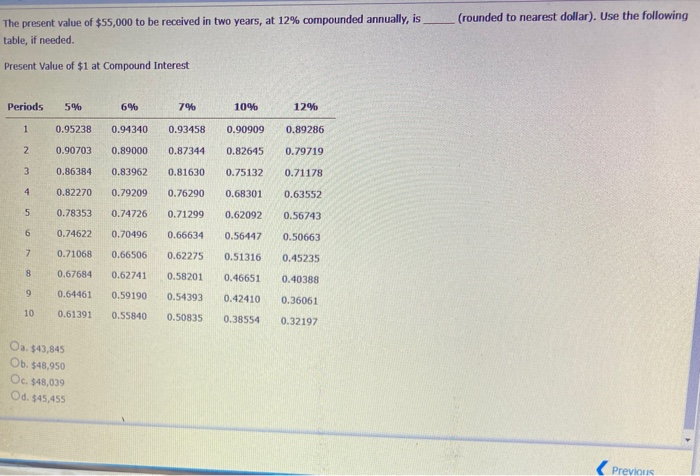  (rounded to nearest dollar). Use the following The present value of