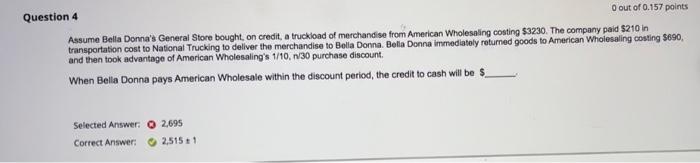 Help! please how do you getvthe correct answer? O out of 0.157