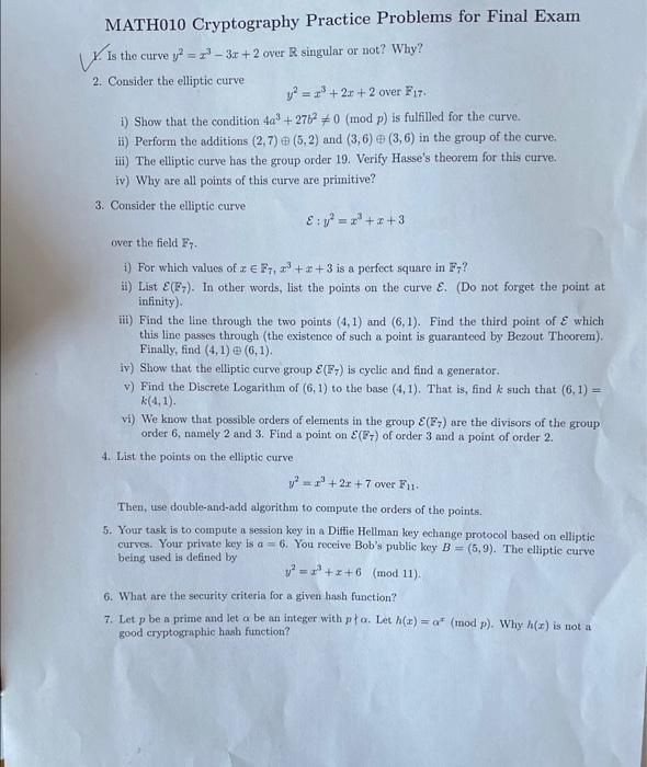 Please solve 2,3,4,5,6 and 7 questions. MATH010 Cryptography Practice Problems for Final