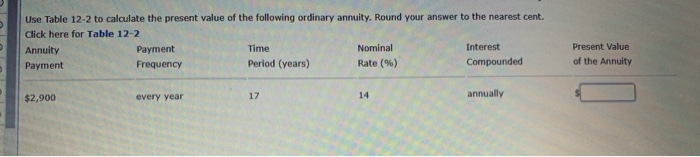  help with all 7 Use Table 12-2 to calculate the present