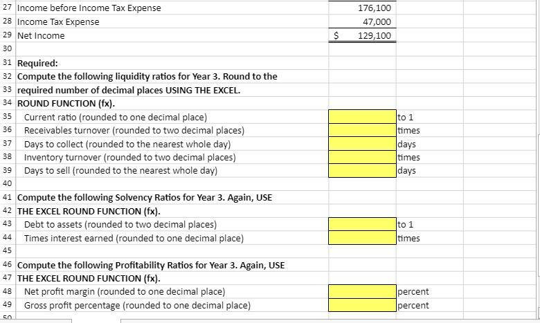 31, Year 3. The Controller has asked you to calculate liquidity, solvency,