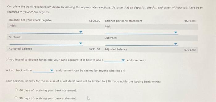  Complete the bank reconciliation below by making the appropriate selections. Assume