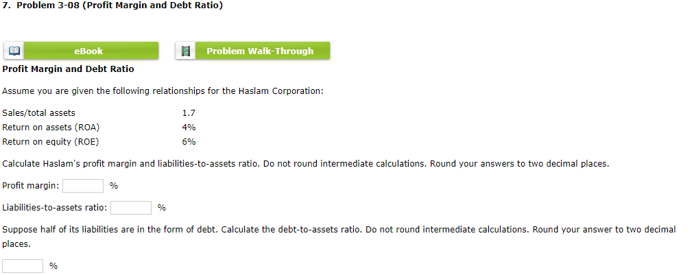 7. Problem 3-08 (Profit Margin and Debt Ratio) EB eBook 8