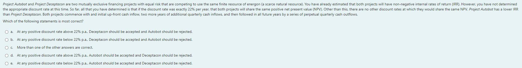  Project Autobot and Project Deceptacon are two mutually exclusive financing projects