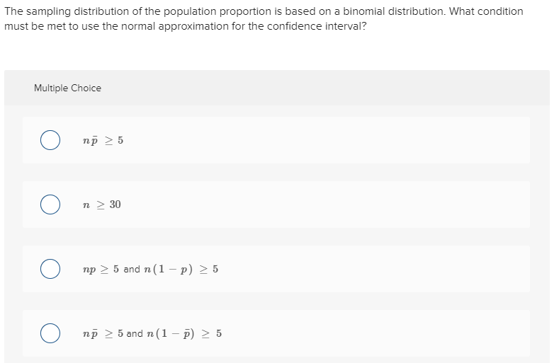 The sampling distribution of the population proportion is based on a