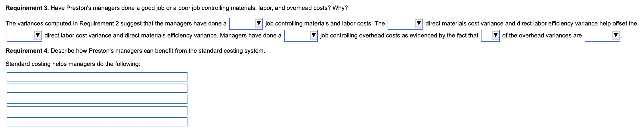 variance for direct materials and for direct labor. For manufacturing overhead, compute