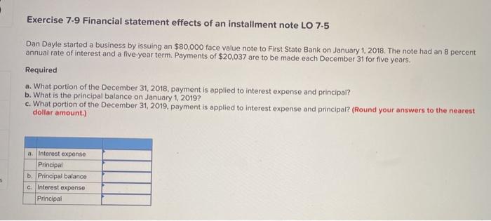  Exercise 7-9 Financial statement effects of an installment note LO 7-5